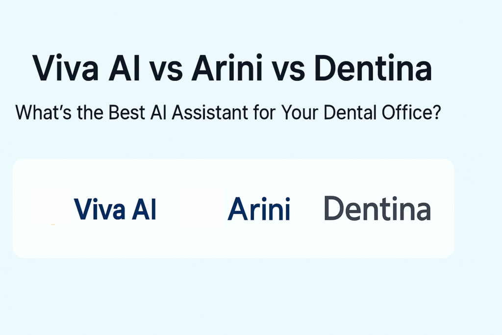 Viva AI vs Arini vs Dentina