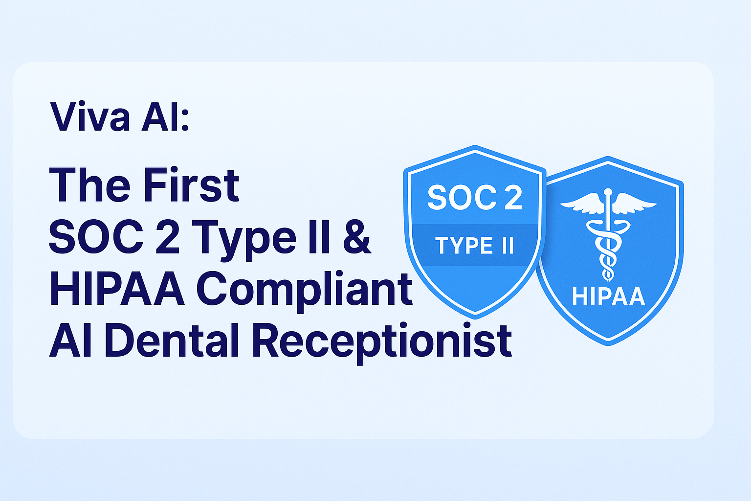 viva ai dental receptionist soc2 and hipaa compliance